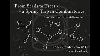 From Seeds to Trees a Spring Trip in Combinatorics  Prof Laure SaintRaymond  The Archimedeans [upl. by Gehman]