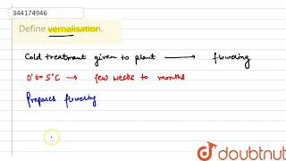 Define vernalisation  CLASS 11  QUESTION PAPER 01  BIOLOGY  Doubtnut [upl. by Pietrek939]