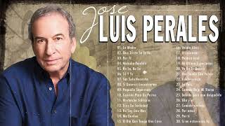 JOSE LUIS PERALES 30 SUS GRANDES EXITOS  JOSE LUIS PERALES SUS MEJORES ÉXITOS [upl. by Gawen482]