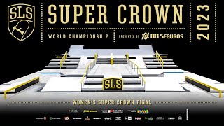 2023 SLS Super Crown São Paulo Womens FINAL [upl. by Ynor258]