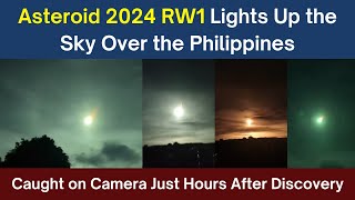 Asteroid 2024 RW1 Lights Up the Sky Over the Philippines  Watch It Burn Up Over the Philippines [upl. by Yerffoj]