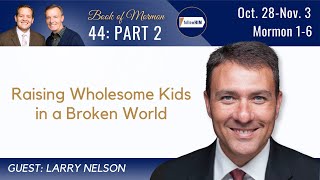 Mormon 16 Part 2 • Dr Larry Nelson • October 28November 3 • Come Follow Me [upl. by Soll]