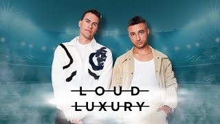 Loud Luxury [upl. by Attenwad99]