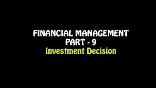 Financial Management Part  9 Investment Decisions Business Studies Class 12 [upl. by Linus]