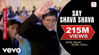 Say quotShava Shavaquot Full Video  K3GAmitabh BachchanShah RukhRaniKajolAlka Yagnik [upl. by Ellehsyt]