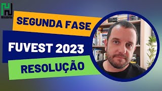 RESOLUÇÃO FUVEST 2023 SEGUNDA FASE  História Gabarito Comentado [upl. by Peugia252]