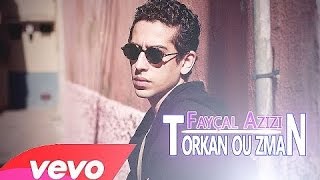 Fayçal Azizi  Torkan Ou Zman  Audio  NEW [upl. by Simmie247]