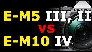 EM5 III vs EM10 IV vs EM5 II  Olympus OMD Camera Comparison [upl. by Rossi]