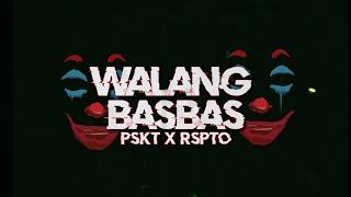 WALANG BASBAS  PSKT X RSPTO KBEATS MNLA [upl. by Crofton898]