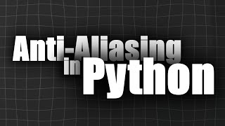 AntiAliasing in Python [upl. by Maier]