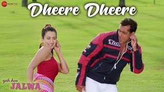 Dheere Dheere  Yeh Hai Jalwa  Salman Khan Amisha Patel  Zubeen Garg Alka Yagnik Udit Narayan [upl. by Arakat]