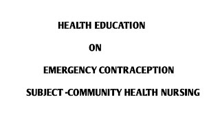 Health education on Emergency contraception subject community health nursing [upl. by Ause]