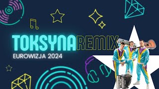 Kwestia 07  Toksyna  remix Eurowizja 2024 [upl. by Yrral]