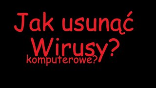 Jak usunąć wirusy z komputera [upl. by Donelson]