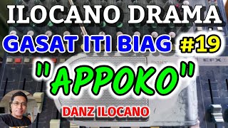 DRAMA ILOCANO  APPOKO  GASAT ITI BIAG 19 [upl. by Adnesor]