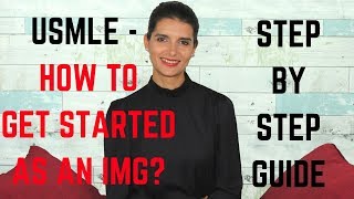 USMLE  HOW TO GET STARTED AS AN IMG  STEP BY STEP GUIDE [upl. by Aram]