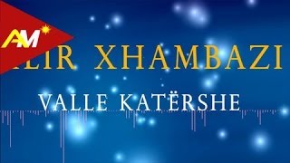 Ilir Xhambazi  Valle katershe Official Audio [upl. by Ris]