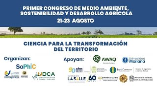 PRIMER CONGRESO DE MEDIO AMBIENTE SOSTENIBILIDAD Y DESARROLLO AGRÍCOLA 23 Agosto  SALA A [upl. by Clava]