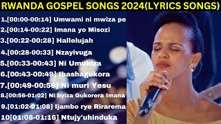 Rwanda gospel songs 2024lyricsNonstop Rwanda worship songs with Lyrics [upl. by Dranoel]