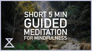 Short 5 Minute Guided Meditation for Mindfulness [upl. by Noby803]