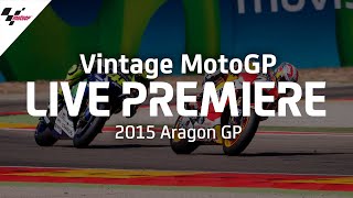 2015 AragonGP  Vintage MotoGP™ [upl. by Irahs]