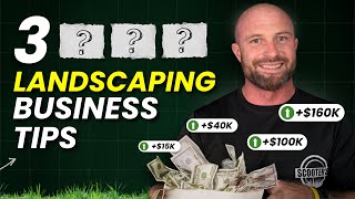 Top 3 Landscaping Business Tips for 2024 Grow Your Company Now [upl. by Kcarb]