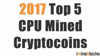 Top 5 CPU Mineable Crypto Coins [upl. by Wilder342]