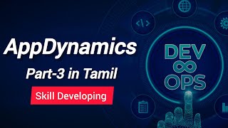 DevOps  AppDynamics Part3 in Tamil  Skill Developing [upl. by Eelorac]