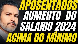 URGENTE Aposentados  Novo Salário Acima do Mínimo 2024 Saiu Definição [upl. by Nekciv]