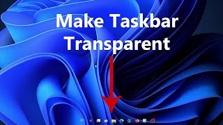 How To Make Taskbar Transparent In Windows 11 [upl. by Razec]