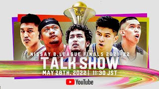 NISSAY BLEAGUE FINALS 202122 GAME 1 TALK SHOW [upl. by Enaxor661]