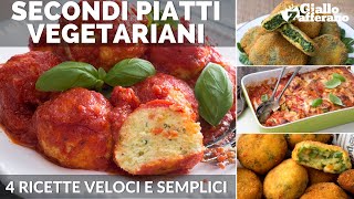 SECONDI PIATTI VEGETARIANI 4 RICETTE VELOCI E SEMPLICI [upl. by Dahraf]