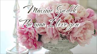 Máximo Spodek The man I love you Instrumental piano love songs Romantic music George Gershwin [upl. by Atneuqal]