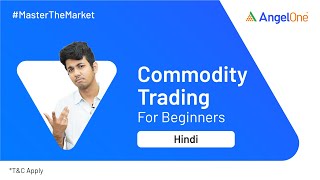 Commodity Trading for Beginners  Explained with simple Example  Angel One [upl. by Aicirtam]