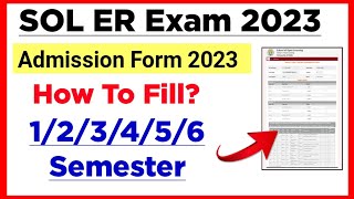 How To Fill SOL ER Exam Form 2023 123456 Semester amp Ex Students  Sol ER Exam Form Release [upl. by Aihsenor501]