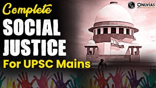 Complete Social Justice  सामाजिक न्याय  UPSC Mains GS Paper 2  UPSC 202425  OnlyIAS [upl. by Forbes687]