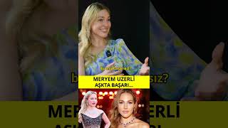 Meryem Uzerlinin Aşkta Başarı Açıklaması Dikkat Çekti [upl. by Alanna69]