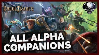 WH40k Rogue Trader  All Companions In The Alpha [upl. by Galliett]