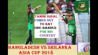 Tamim Iqbal Batting With One Hand  Bangladesh Vs SriLanka 1st Match Asia Cup 2018 [upl. by Elisha424]