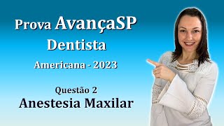 ANESTESIA MAXILAR  Concurso Público Dentista  Banca Avança SP  Questão 2 Americana 2023 [upl. by Amatruda]