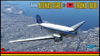 Flight Simulator 2020 Olympic Airways Douglas DC3 de Atenas para Tirana 🇬🇷 🇦🇱 Bao Ritcho [upl. by Asreht]