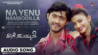 Naa Yenu Nambodilla  Audio Song  Haage Summane  Kiran  Suhasi  Manomurthy  Jayanth Kaikini [upl. by Anauqahs]