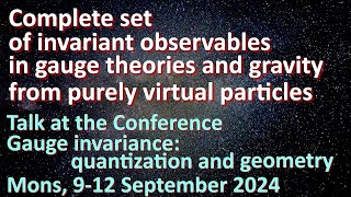 Invariant observables in gauge theories and gravity from purely virtual particles Mons 2024 [upl. by Aretta]