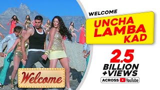 Uncha Lamba Kad Welcome  Akshay Kumar  Katrina Kaif  Nana Patekar  Anil Kapoor  Bollywood Song [upl. by Amr]