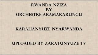 RWANDA NZIZA BY ORCHESTRE ABAMARARUNGU KARAHANYUZE NYARWANDA SONGS [upl. by Anegal]