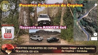 Córdoba puentes colgantes de Copina  travesía 4x4 con RANGER  COMO LLEGAR [upl. by Guerin970]