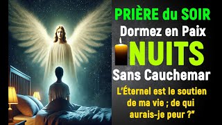 🙏 PRIÈRE du SOIR  Dormez en Paix  Prière du Soir pour des Nuits Sans Cauchemar [upl. by Euqinommod702]