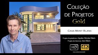 Casa Mont Blanc Projetos Gold  4K  Arquiteto Aquiles Nícolas Kílaris [upl. by Cerf765]