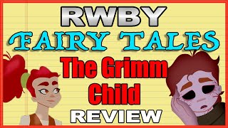 The Grimm Child  RWBY Fairy Tales Review [upl. by Lidah]