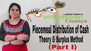 Piecemeal Distribution of Cash  Surplus Method  Janki Mams Vrindavan Classes [upl. by Nnyleuqaj]